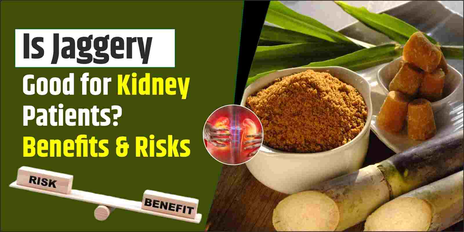 Is Jaggery Good for Kidney Patients? Benefits & Risks